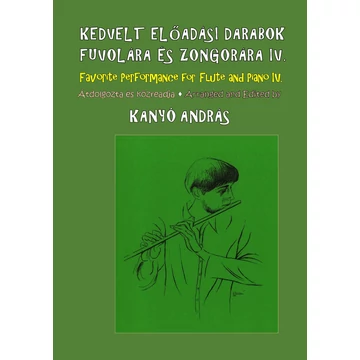 Kanyó András - Kedvelt előadási darabok fuvolára és zongorára IV.
